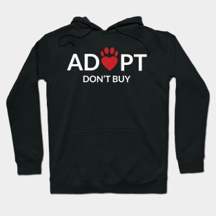 Adopt don't buy, animal adoption awareness Hoodie